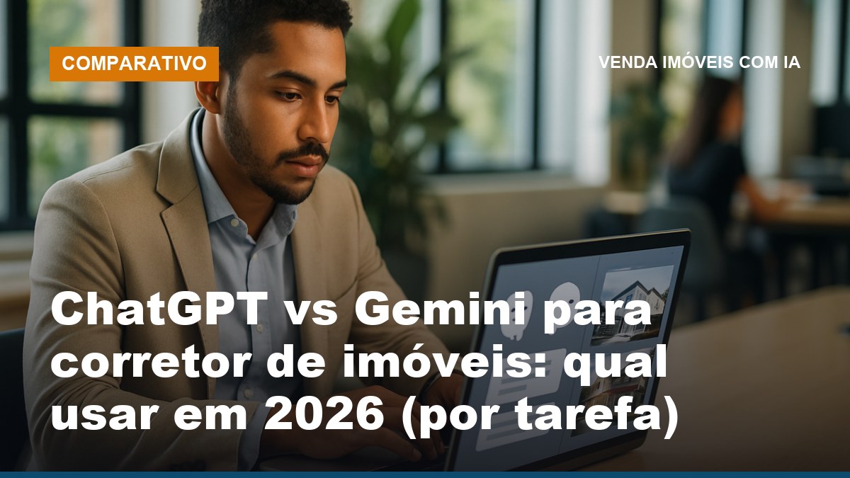 Corretor de imóveis comparando ChatGPT e Gemini no notebook para escrever anúncio e follow-up